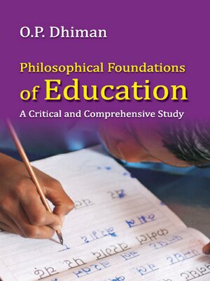 cover image of Philosophical Foundation of Education, a Critical and Comprehensive Study